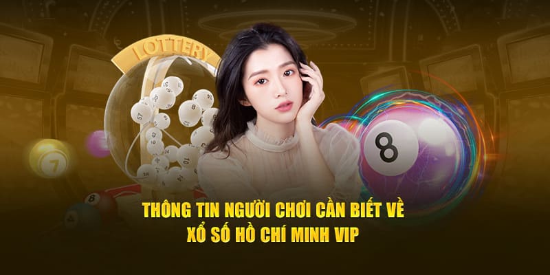 Điểm cuốn hút của loại hình xổ Hồ Chí Minh Vip