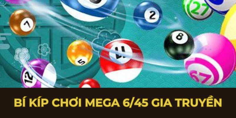 Bí kíp chơi mega 6/45 gia truyền