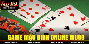 Game Mậu Binh Online MU88