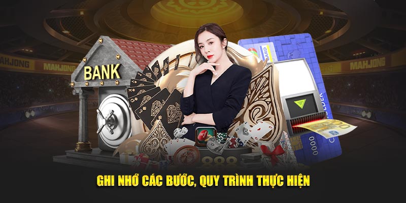 Ghi nhớ các bước, quy trình thực hiện