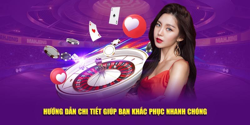 Hướng dẫn chi tiết giúp ban khắc phục nhanh chóng