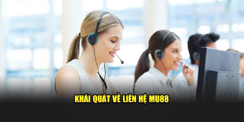 Giới thiệu về liên hệ Mu88