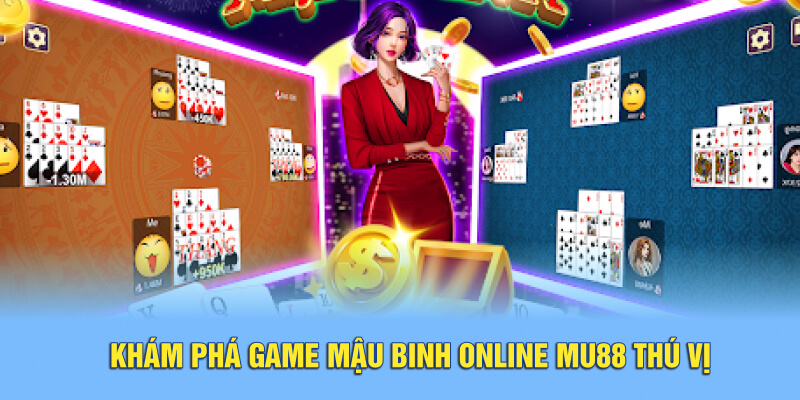 Khám phá game Mậu Binh online MU88 thú vị